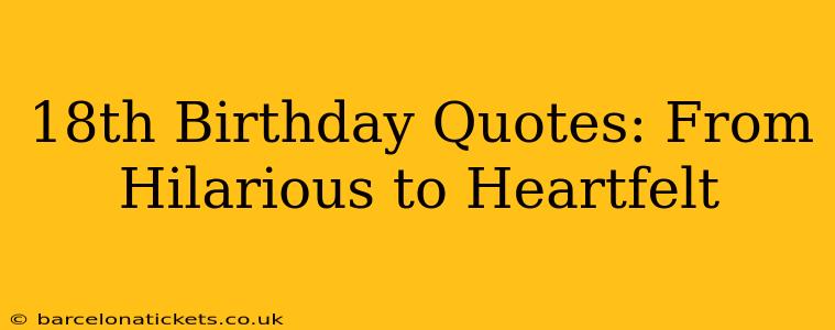 18th Birthday Quotes: From Hilarious to Heartfelt