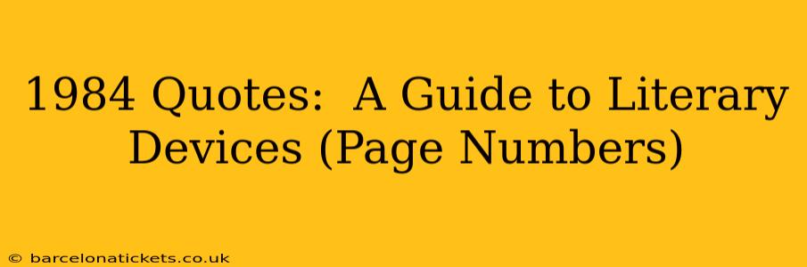 1984 Quotes:  A Guide to Literary Devices (Page Numbers)