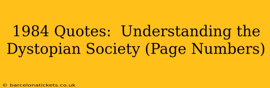1984 Quotes:  Understanding the Dystopian Society (Page Numbers)
