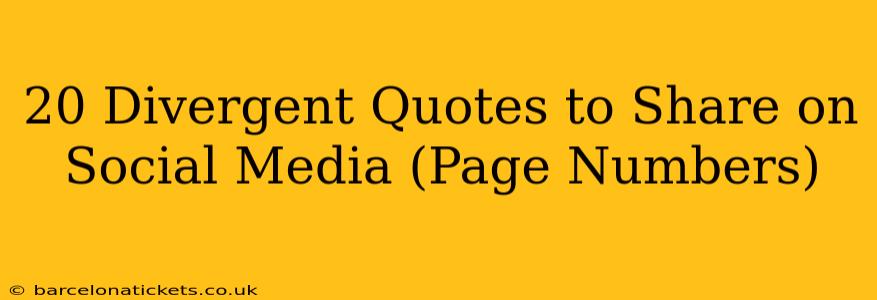 20 Divergent Quotes to Share on Social Media (Page Numbers)