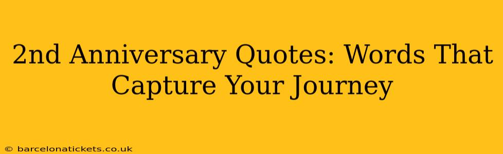 2nd Anniversary Quotes: Words That Capture Your Journey