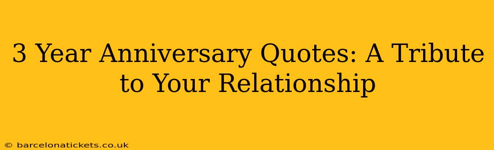3 Year Anniversary Quotes: A Tribute to Your Relationship