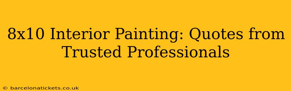 8x10 Interior Painting: Quotes from Trusted Professionals