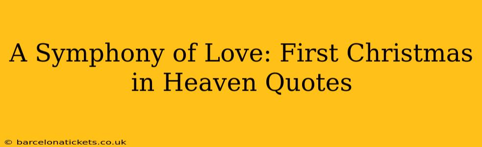 A Symphony of Love: First Christmas in Heaven Quotes