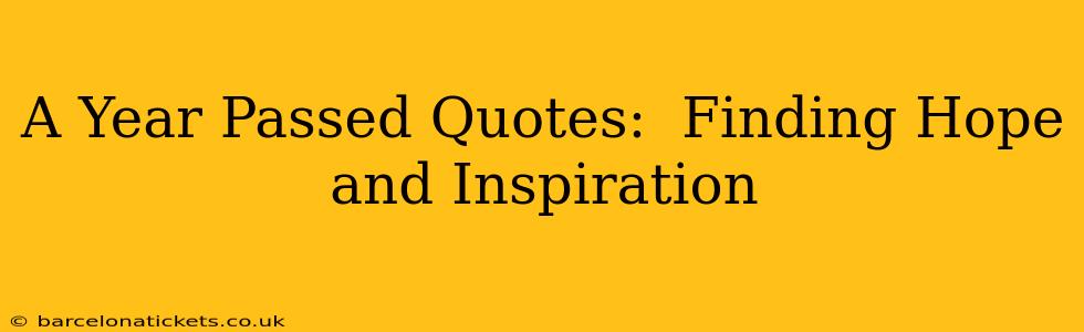 A Year Passed Quotes:  Finding Hope and Inspiration