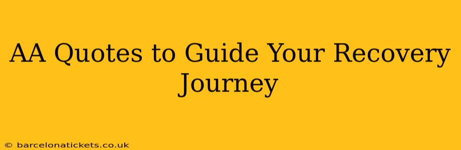 AA Quotes to Guide Your Recovery Journey