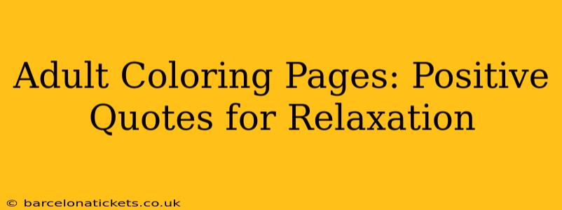 Adult Coloring Pages: Positive Quotes for Relaxation