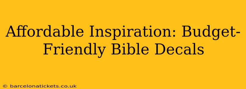Affordable Inspiration: Budget-Friendly Bible Decals