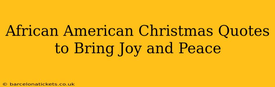 African American Christmas Quotes to Bring Joy and Peace