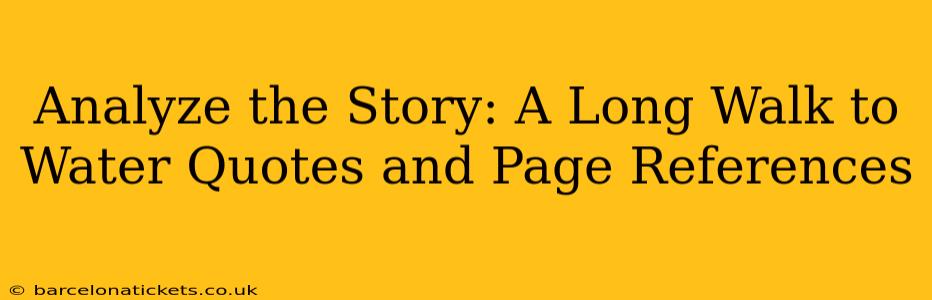 Analyze the Story: A Long Walk to Water Quotes and Page References