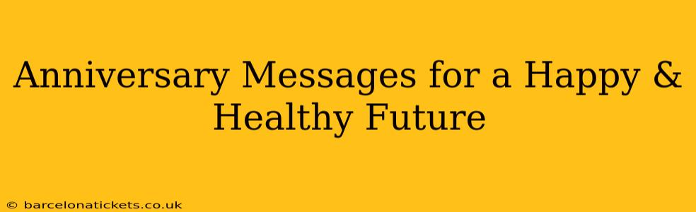 Anniversary Messages for a Happy & Healthy Future