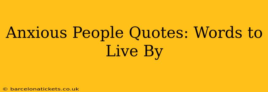 Anxious People Quotes: Words to Live By