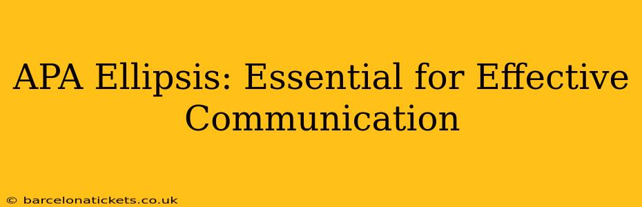 APA Ellipsis: Essential for Effective Communication