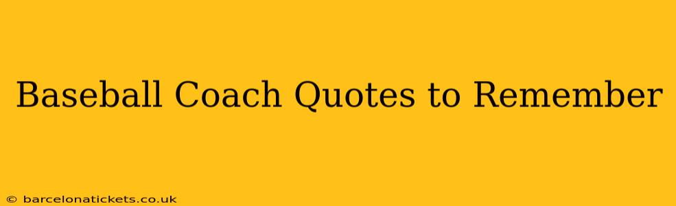Baseball Coach Quotes to Remember
