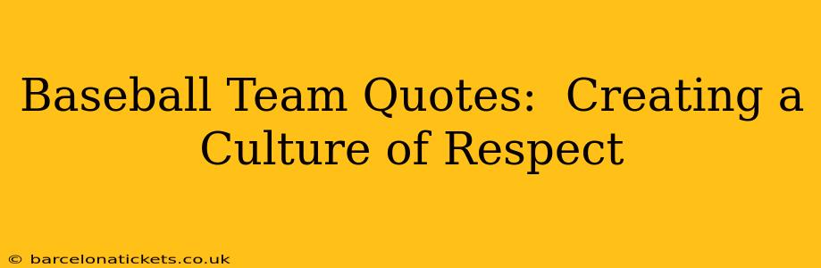 Baseball Team Quotes:  Creating a Culture of Respect