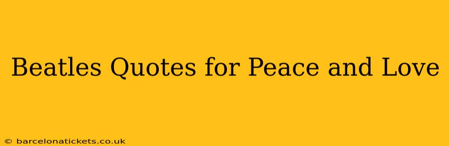 Beatles Quotes for Peace and Love