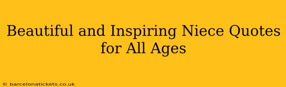 Beautiful and Inspiring Niece Quotes for All Ages