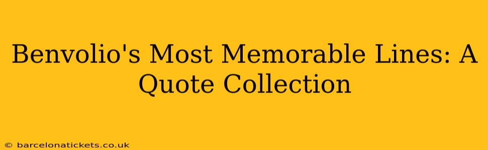 Benvolio's Most Memorable Lines: A Quote Collection