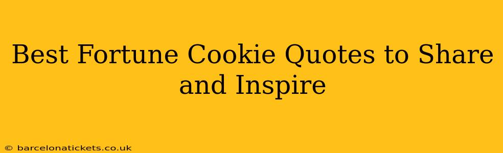 Best Fortune Cookie Quotes to Share and Inspire
