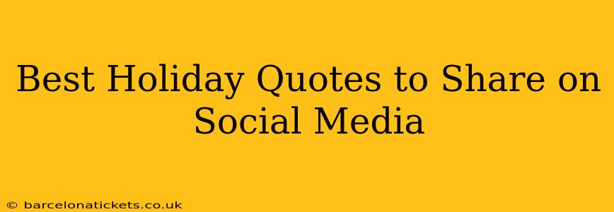 Best Holiday Quotes to Share on Social Media