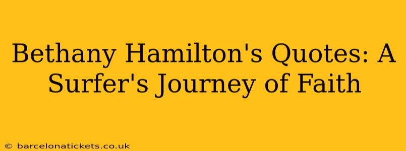 Bethany Hamilton's Quotes: A Surfer's Journey of Faith