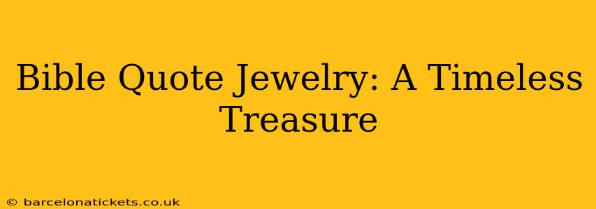 Bible Quote Jewelry: A Timeless Treasure