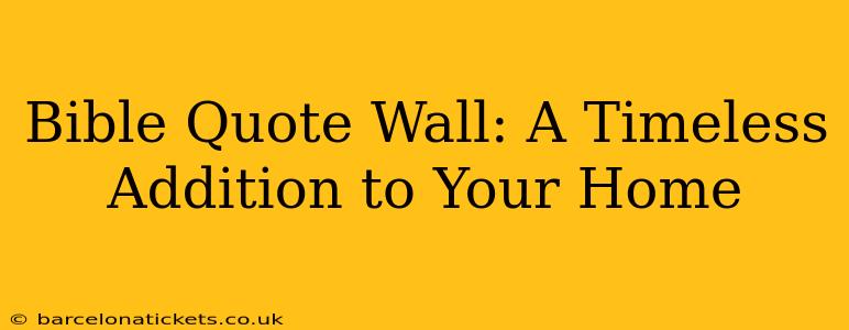 Bible Quote Wall: A Timeless Addition to Your Home