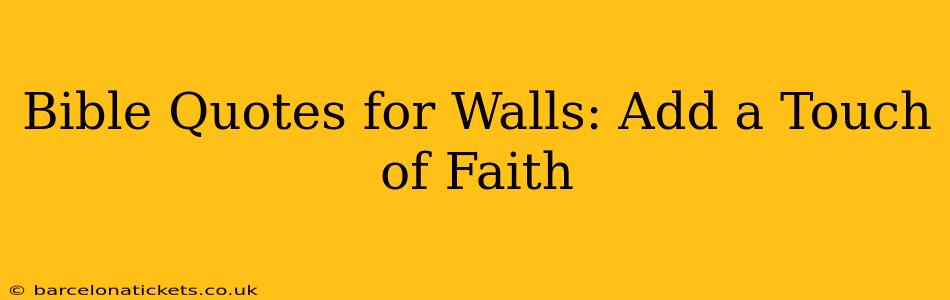 Bible Quotes for Walls: Add a Touch of Faith