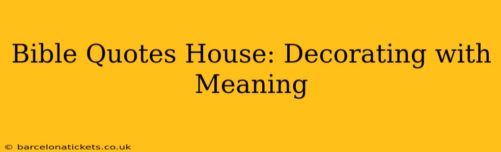 Bible Quotes House: Decorating with Meaning