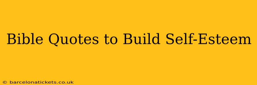 Bible Quotes to Build Self-Esteem