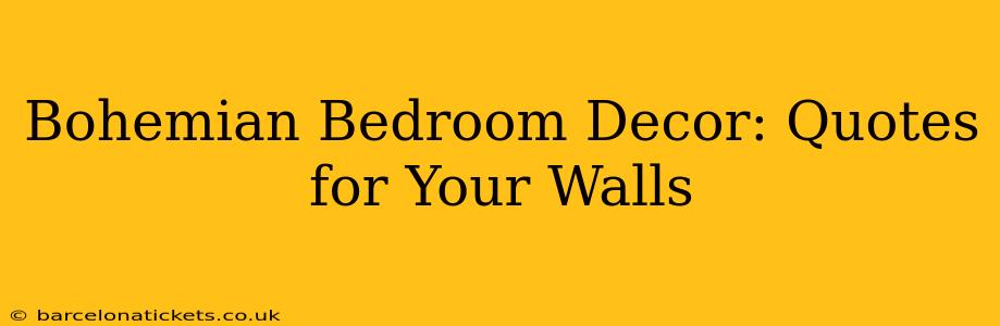 Bohemian Bedroom Decor: Quotes for Your Walls