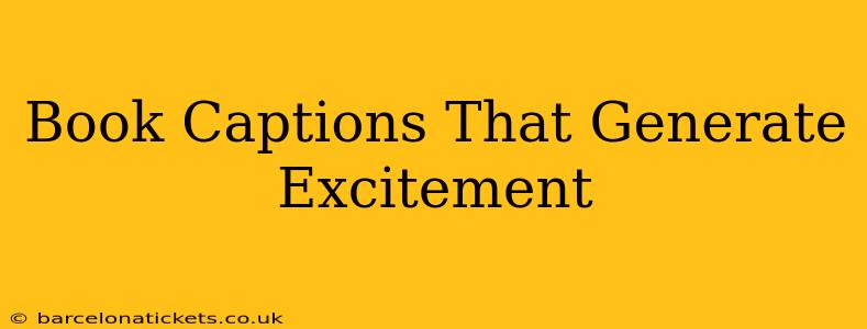Book Captions That Generate Excitement
