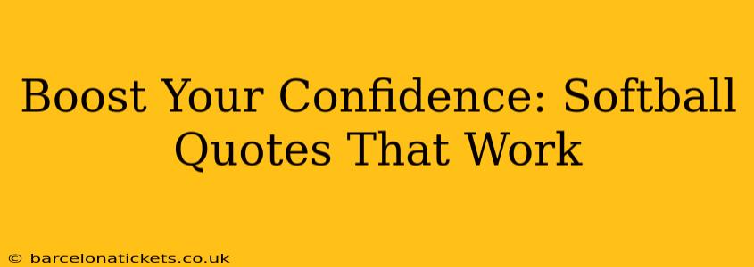 Boost Your Confidence: Softball Quotes That Work