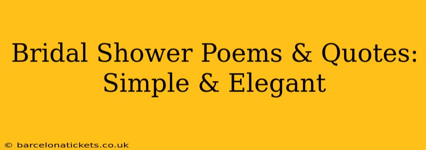 Bridal Shower Poems & Quotes: Simple & Elegant