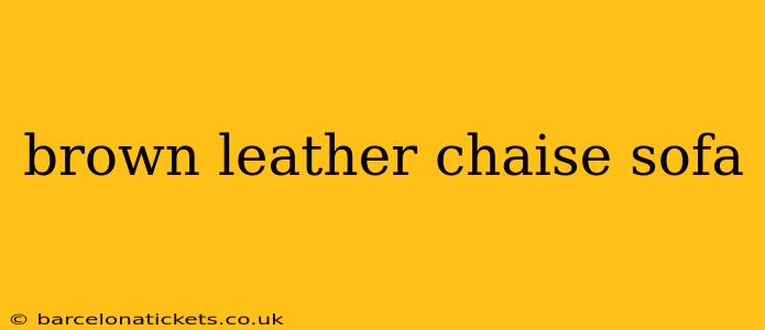 brown leather chaise sofa