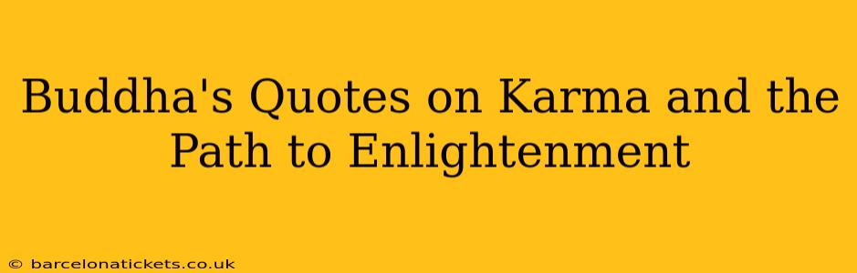 Buddha's Quotes on Karma and the Path to Enlightenment