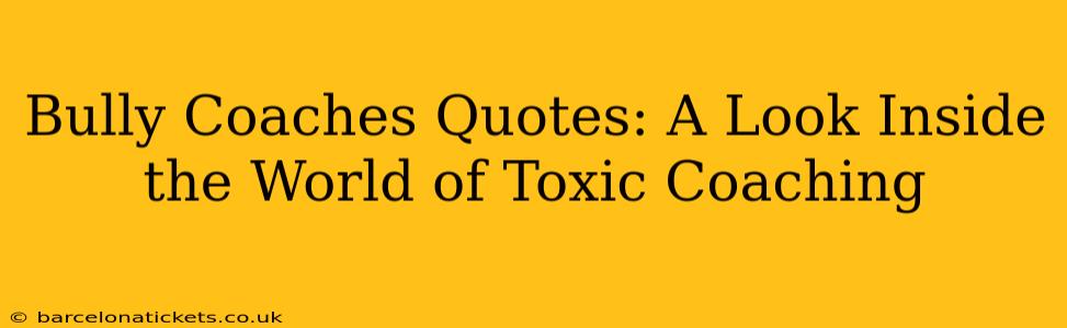 Bully Coaches Quotes: A Look Inside the World of Toxic Coaching