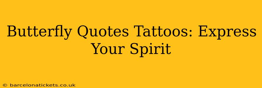 Butterfly Quotes Tattoos: Express Your Spirit