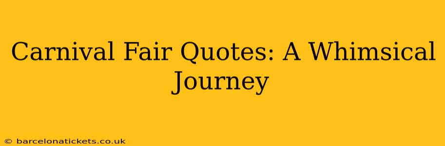 Carnival Fair Quotes: A Whimsical Journey
