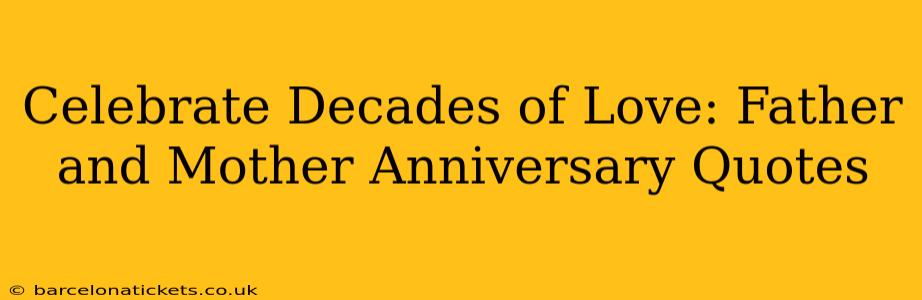 Celebrate Decades of Love: Father and Mother Anniversary Quotes