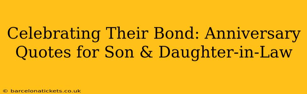 Celebrating Their Bond: Anniversary Quotes for Son & Daughter-in-Law
