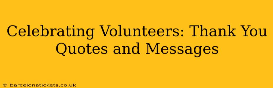 Celebrating Volunteers: Thank You Quotes and Messages
