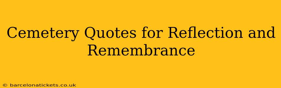 Cemetery Quotes for Reflection and Remembrance