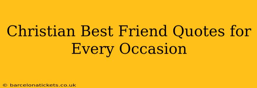 Christian Best Friend Quotes for Every Occasion