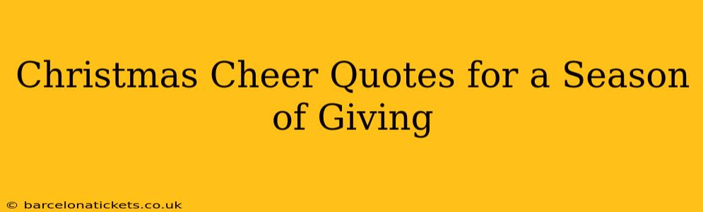 Christmas Cheer Quotes for a Season of Giving