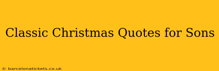 Classic Christmas Quotes for Sons