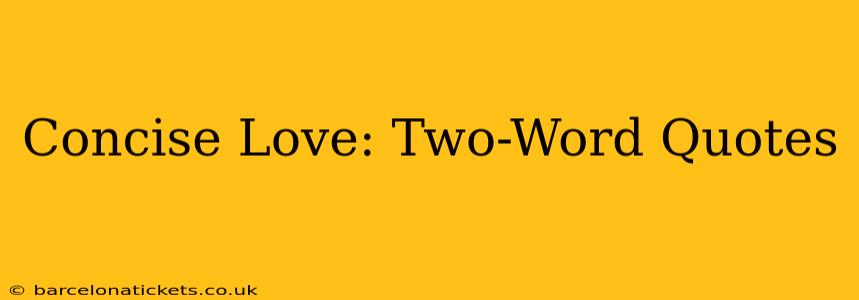 Concise Love: Two-Word Quotes
