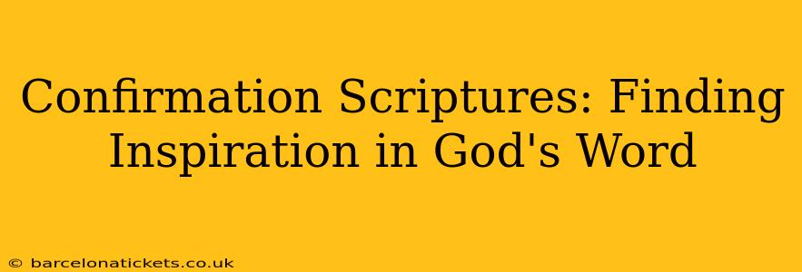 Confirmation Scriptures: Finding Inspiration in God's Word