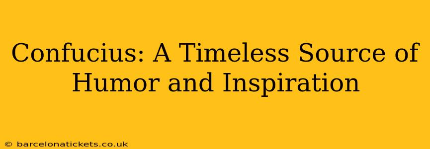 Confucius: A Timeless Source of Humor and Inspiration