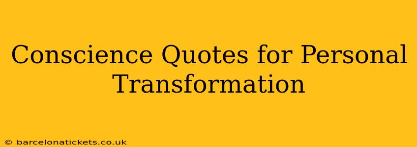 Conscience Quotes for Personal Transformation